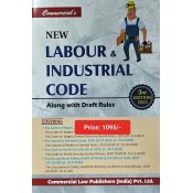 Commercial's New Labour & Industrial Code along with Draft Rules (Edn. 2023)